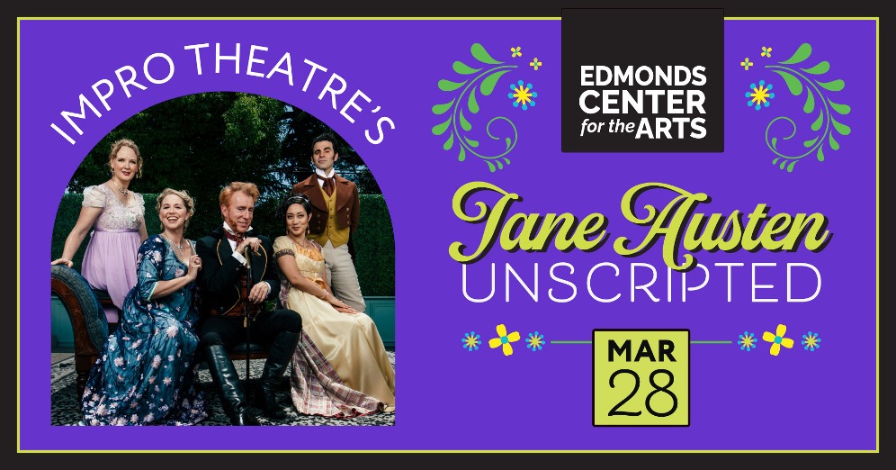 Sponsor spotlight: Edmonds Center for the Arts presents Impro Theatre’s Jane Austen Unscripted