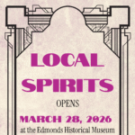 ‘Local Spirits: Prohibition in South Snohomish County’ at Edmonds Historical Museum starting March 28